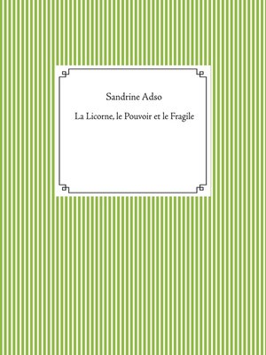 cover image of La Licorne, le Pouvoir et le Fragile